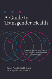 A Guide to Transgender Health, ed. , v. 