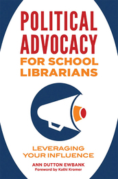 Political Advocacy for School Librarians, ed. , v. 