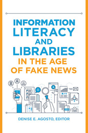 Information Literacy and Libraries in the Age of Fake News, ed. , v. 
