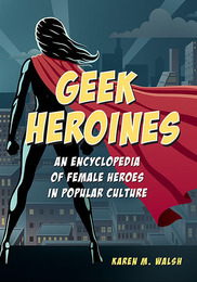 Geek Heroines, ed. , v. 
