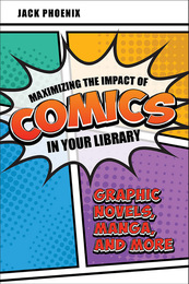 Maximizing the Impact of Comics in Your Library, ed. , v. 