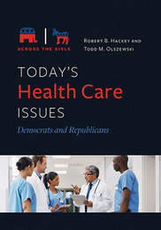 Today's Health Care Issues: Democrats and Republicans, ed. , v. 