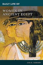 Daily Life of Women in Ancient Egypt, ed. , v. 