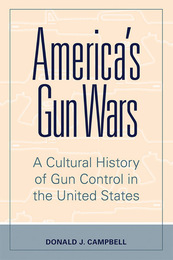America's Gun Wars, ed. , v. 