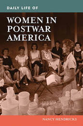 Daily Life of Women in Postwar America, ed. , v. 