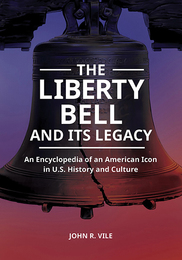 The Liberty Bell and Its Legacy, ed. , v. 