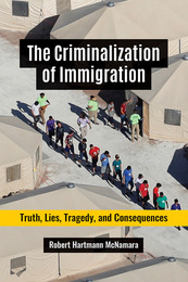 The Criminalization of Immigration, ed. , v. 