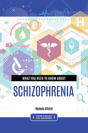 What You Need to Know About Schizophrenia, ed. , v. 
