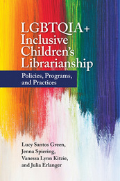 LGBTQIA+ Inclusive Children's Librarianship, ed. , v. 