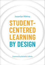 Student-Centered Learning by Design, ed. , v. 