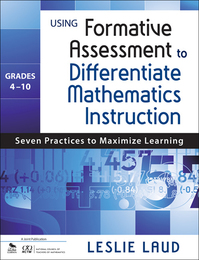Using Formative Assessment to Differentiate Mathematics Instruction, Grades 4-10, ed. , v. 