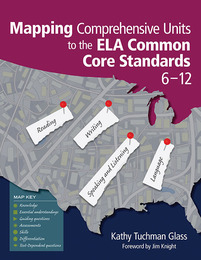 Mapping Comprehensive Units to the ELA Common Core Standards, 6–12, ed. , v. 