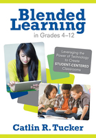 Blended Learning in Grades 4–12, ed. , v. 