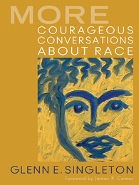 More Courageous Conversations About Race, ed. , v. 