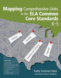Mapping Comprehensive Units to the ELA Common Core Standards, K–5, ed. , v. 