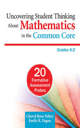 Uncovering Student Thinking About Mathematics in the Common Core, Grades K–2, ed. , v. 
