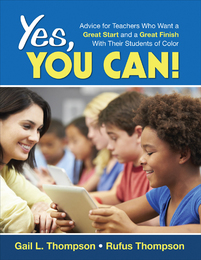 Yes, You Can! Advice for Teachers Who Want a Great Start and a Great Finish With Their Students of Color, ed. , v. 