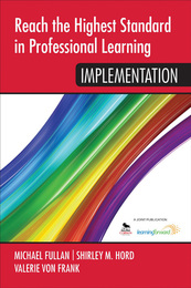 Reach the Highest Standard in Professional Learning: Implementation, ed. , v. 