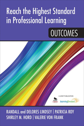Reach the Highest Standard in Professional Learning: Outcomes, ed. , v. 