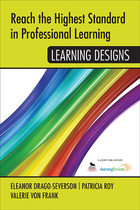 Reach the Highest Standard in Professional Learning: Learning Designs, ed. , v. 