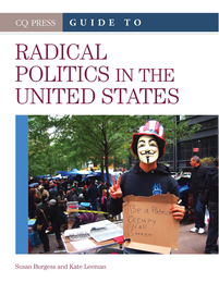 CQ Press Guide to Radical Politics in the United States, ed. , v. 