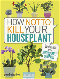 How Not to Kill Your Houseplant, ed. , v. 