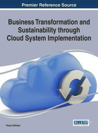 Business Transformation and Sustainability through Cloud System Implementation, ed. , v. 