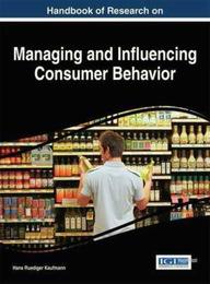 Handbook of Research on Managing and Influencing Consumer Behavior, ed. , v. 
