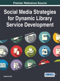 Social Media Strategies for Dynamic Library Service Development, ed. , v. 