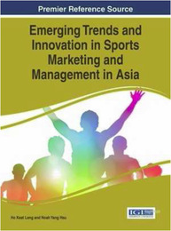 Emerging Trends and Innovation in Sports Marketing and Management in Asia, ed. , v. 