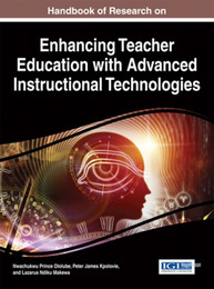 Handbook of Research on Enhancing Teacher Education with Advanced Instructional Technologies, ed. , v. 
