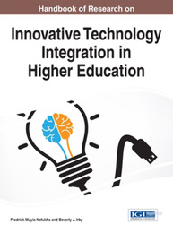 Handbook of Research on Innovative Technology Integration in Higher Education, ed. , v. 