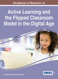 Handbook of Research on Active Learning and the Flipped Classroom Model in the Digital Age, ed. , v. 