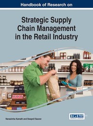Handbook of Research on Strategic Supply Chain Management in the Retail Industry, ed. , v. 