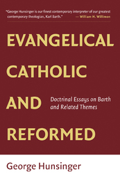 Evangelical, Catholic, and Reformed, ed. , v. 
