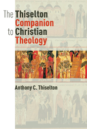The Thiselton Companion to Christian Theology, ed. , v. 