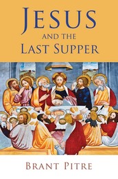 Jesus and the Last Supper, ed. , v. 