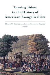 Turning Points in the History of American Evangelicalism, ed. , v. 