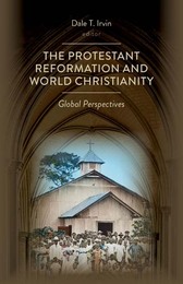 The Protestant Reformation and World Christianity, ed. , v. 