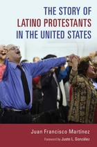The Story of Latino Protestants in the United States, ed. , v. 