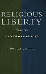 Religious Liberty, Vol. 1: Overviews and History, ed. , v. 