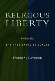 Religious Liberty, Vol. 2: The Free Exercise Clause, ed. , v. 