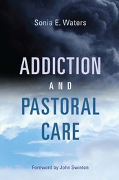 Addiction and Pastoral Care, ed. , v. 