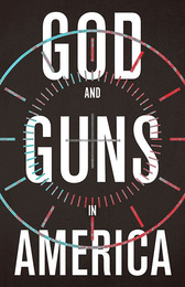 God and Guns in America, ed. , v. 