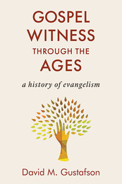 Gospel Witness through the Ages, ed. , v. 