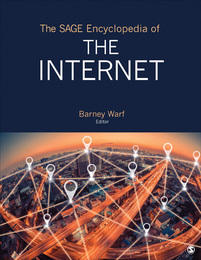 The SAGE Encyclopedia of the Internet, ed. , v. 