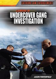 Careers in Undercover Gang Investigation, ed. , v. 