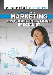 Careers as a Marketing and Public Relations Specialist, ed. , v. 