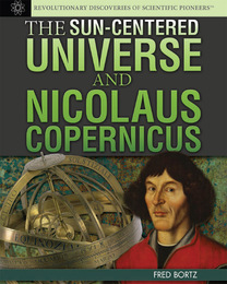 The Sun-Centered Universe and Nicolaus Copernicus, ed. , v. 