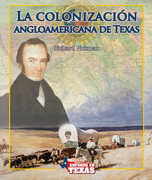 La colonización angloamericana de Texas, ed. , v. 